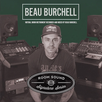 Room Sound - Beau Burchell Signature Series Drums